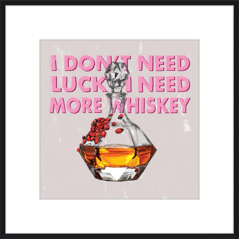 I Need More Whiskey