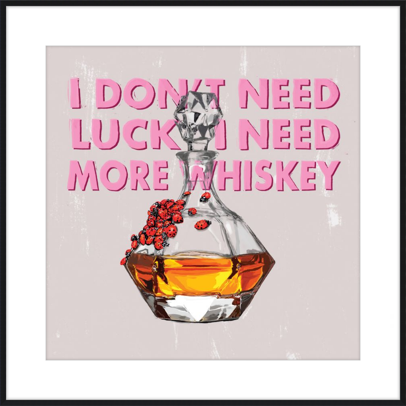 I Need More Whiskey