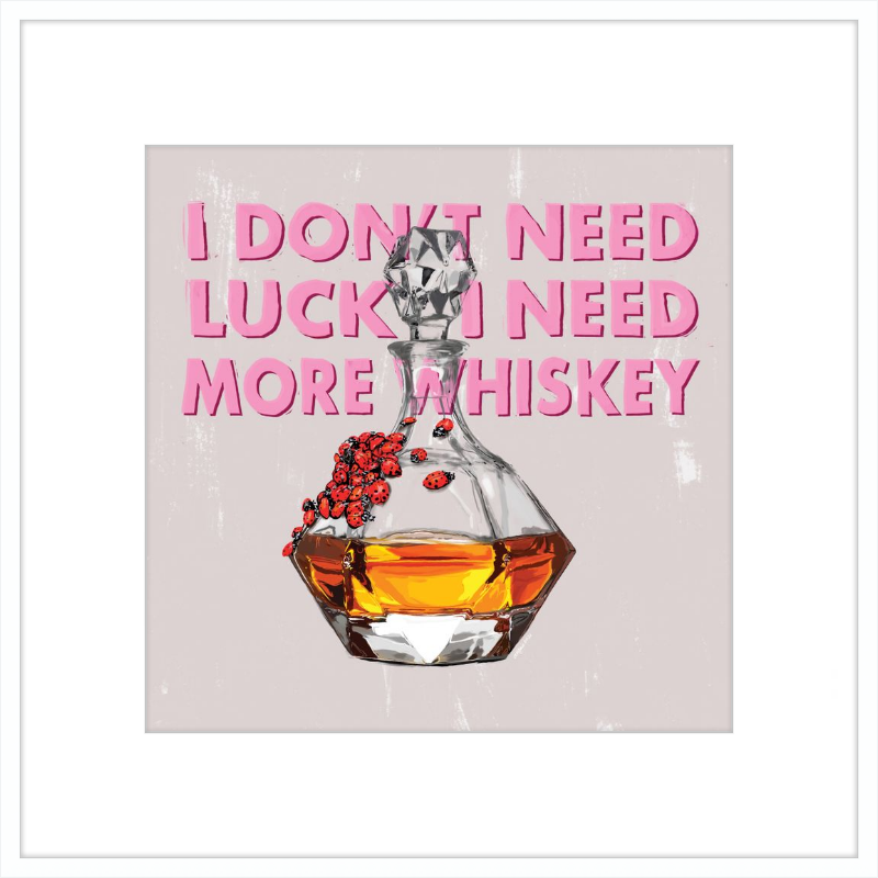 I Need More Whiskey